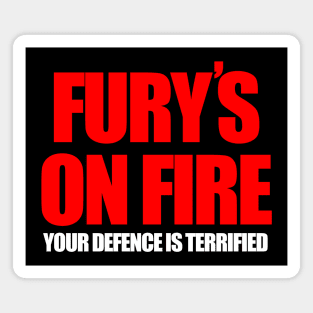 FURY'S ON FIRE YOUR DEFENCE IS TERRIFIED Magnet